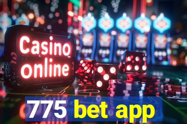 775 bet app